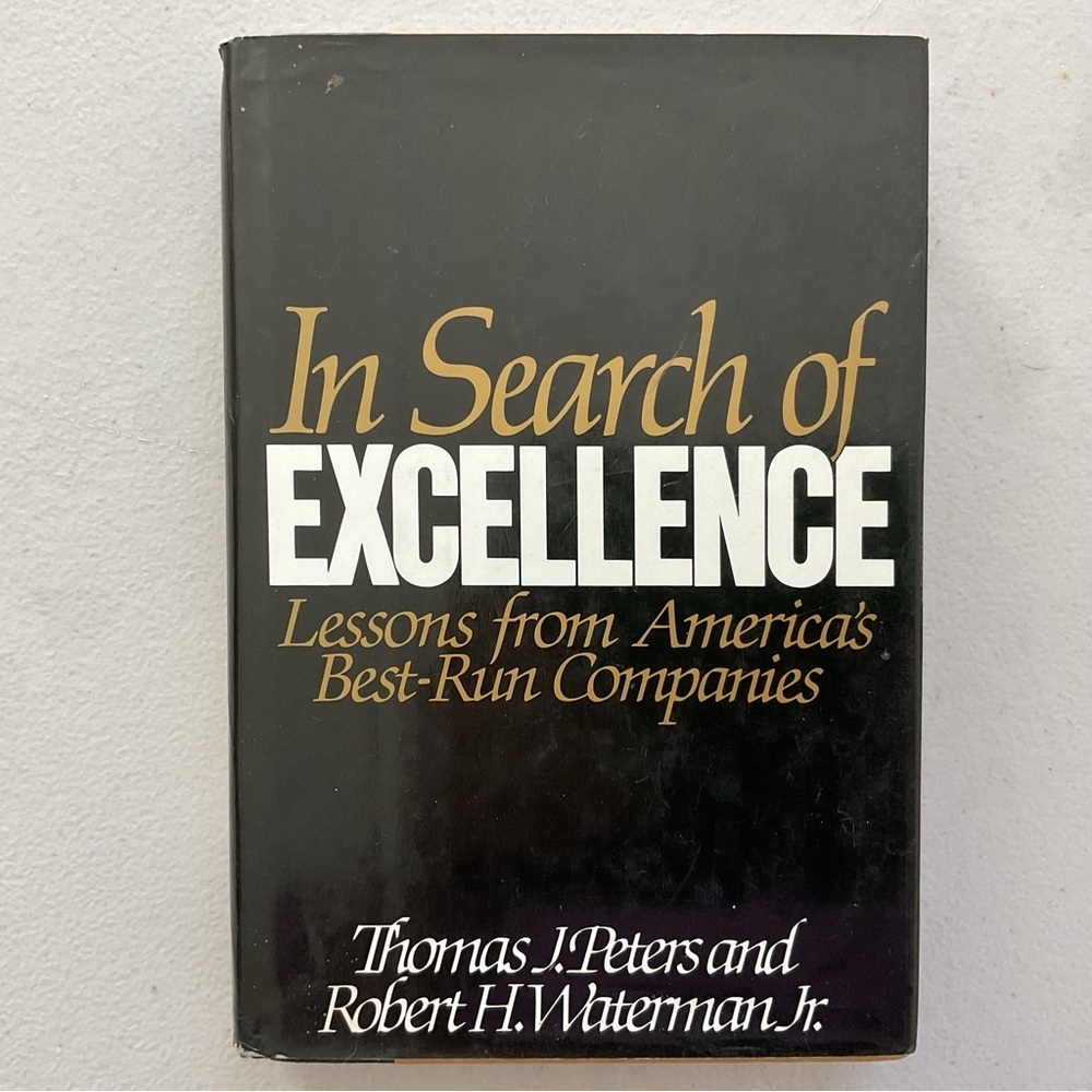 In Search of Excellence by Thomas J. Peters and Robert H. Waterman Jr. Book